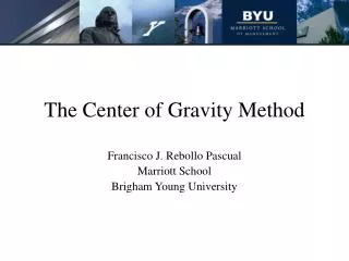 The Center of Gravity Method
