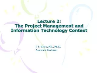 Lecture 2: The Project Management and Information Technology Context