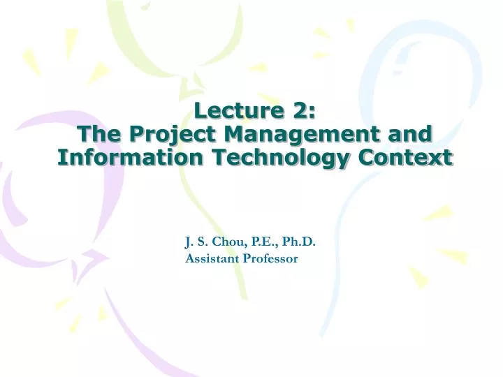 lecture 2 the project management and information technology context