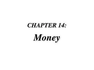CHAPTER 14: Money