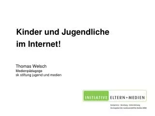 Kinder und Jugendliche im Internet!