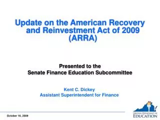 Update on the American Recovery and Reinvestment Act of 2009 (ARRA) Presented to the Senate Finance Education Subcommitt