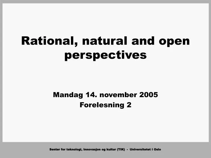 rational natural and open perspectives