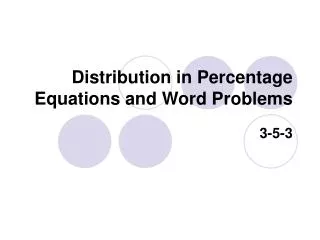 Distribution in Percentage Equations and Word Problems