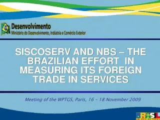 SISCOSERV AND NBS – THE BRAZILIAN EFFORT IN MEASURING ITS FOREIGN TRADE IN SERVICES