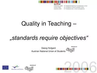 Quality in Teaching – „standards require objectives“