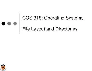 COS 318: Operating Systems File Layout and Directories