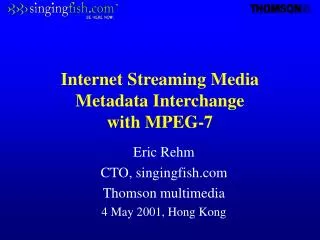 Internet Streaming Media Metadata Interchange with MPEG-7