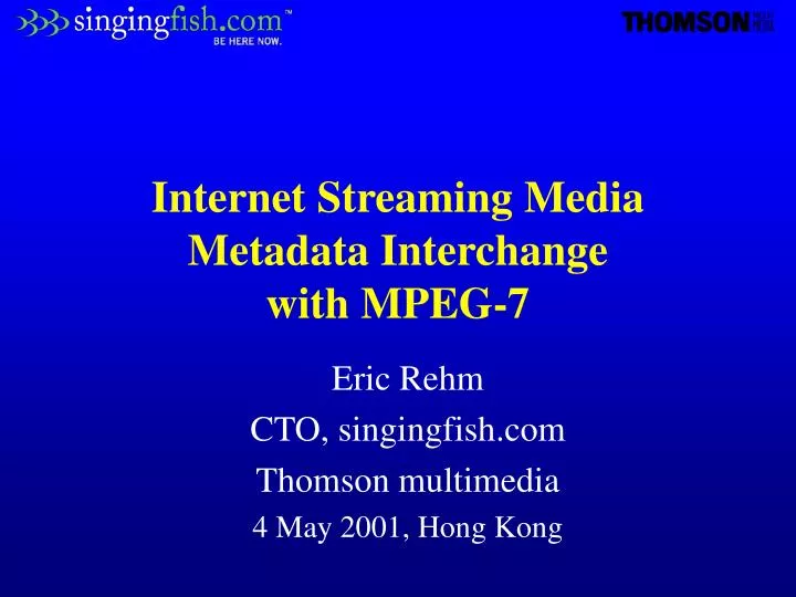 internet streaming media metadata interchange with mpeg 7