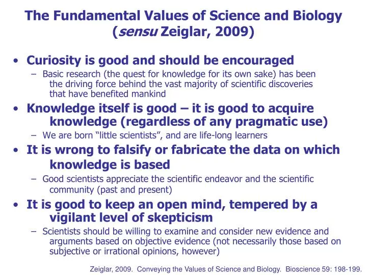 the fundamental values of science and biology sensu zeiglar 2009