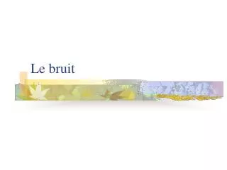 le bruit