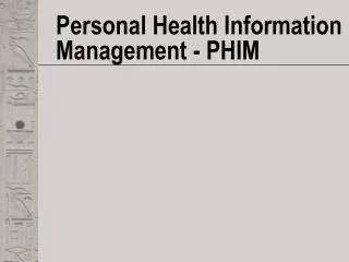 Personal Health Information Management - PHIM