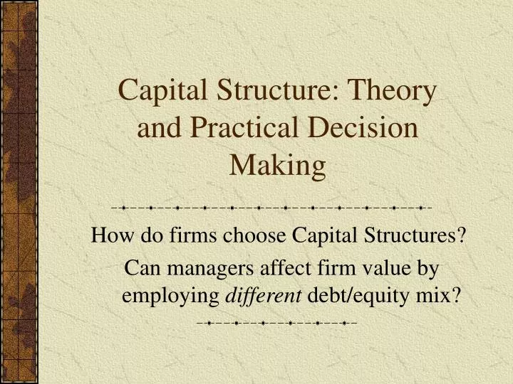capital structure theory and practical decision making