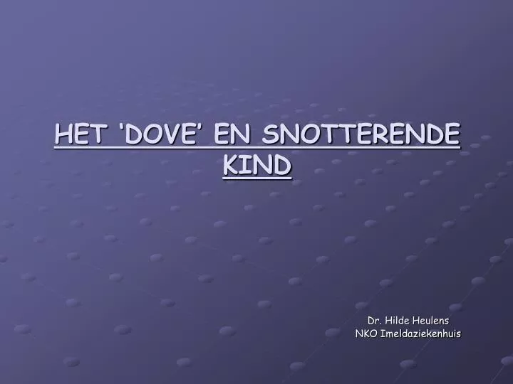 het dove en snotterende kind