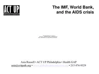 Asia Russell • ACT UP Philadelphia • Health GAP asia@critpath • globaltreatmentaccess • 215 474-9329