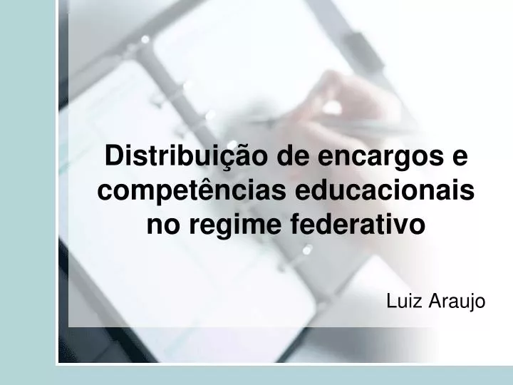 distribui o de encargos e compet ncias educacionais no regime federativo