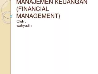 MANAJEMEN KEUANGAN (FINANCIAL MANAGEMENT)