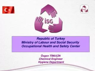 Republic of Turkey Ministry of Labour and Social Security, Directorate General of Occupational Health and Safety