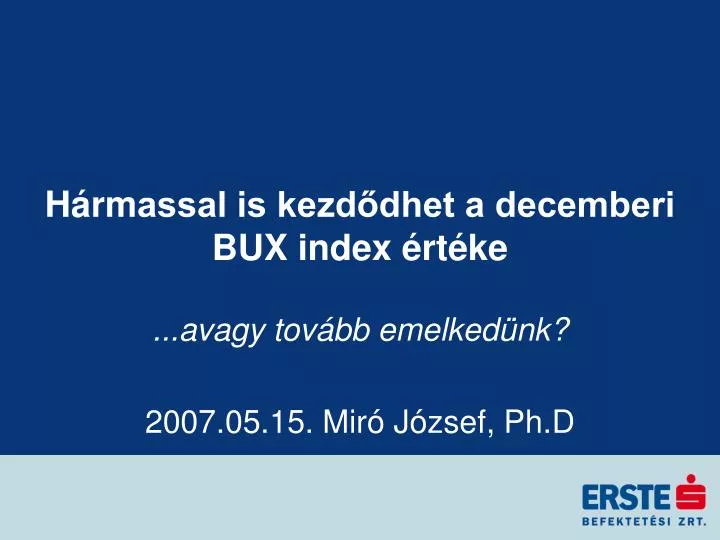 h rm assal is kezd dhet a decemberi bux index rt ke