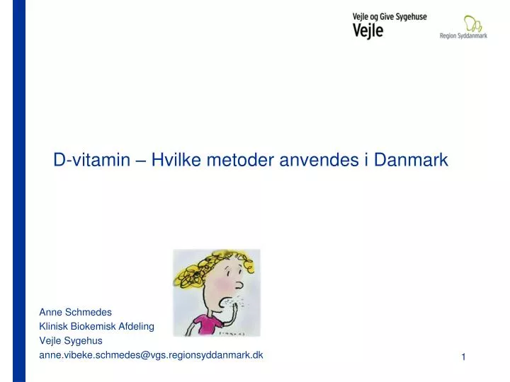 d vitamin hvilke metoder anvendes i danmark