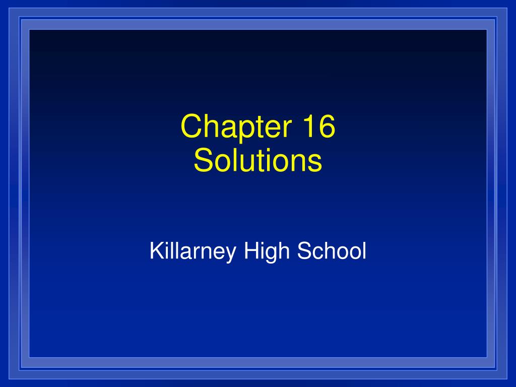 PPT - Chapter 16 Solutions PowerPoint Presentation, free download - ID ...
