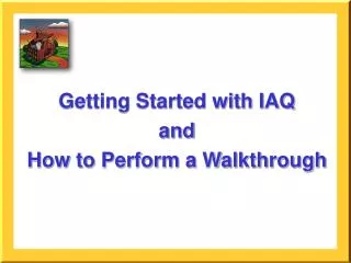 Getting Started with IAQ and How to Perform a Walkthrough