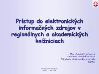 Prístup do elektronických informačných zdrojov v regionálnych a akademických knižniciach