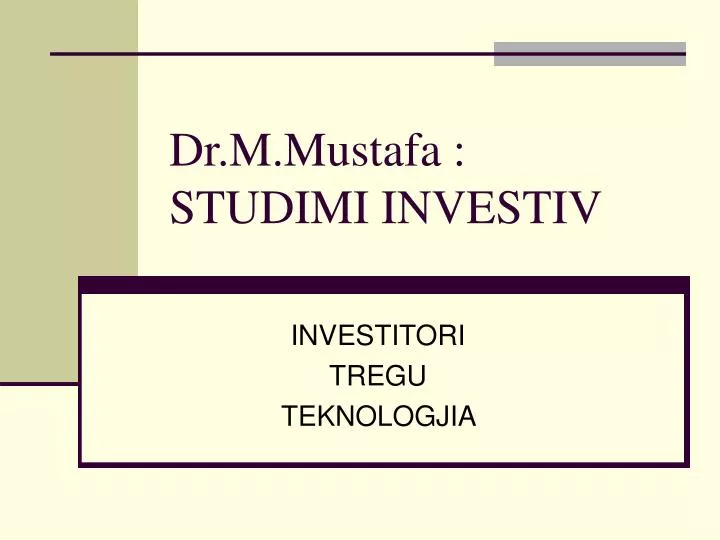 dr m mustafa studimi investiv