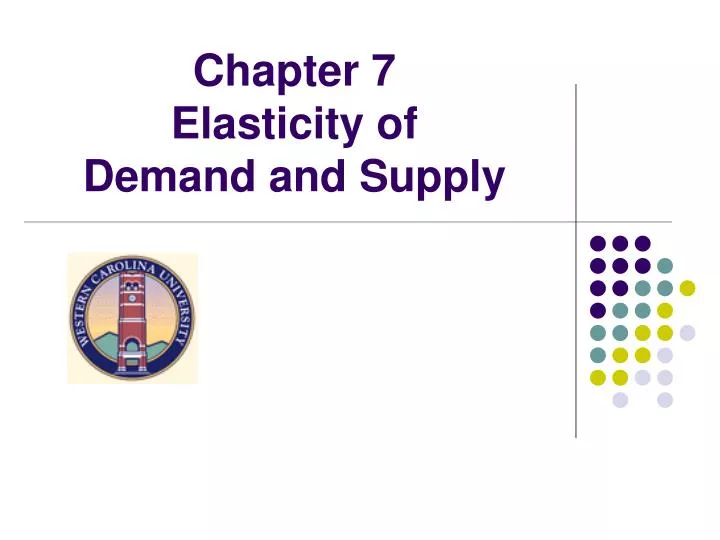 chapter 7 elasticity of demand and supply