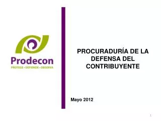 PROCURADURÍA DE LA DEFENSA DEL CONTRIBUYENTE Mayo 2012