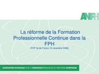 La réforme de la Formation Professionnelle Continue dans la FPH (FHF Ile de France 13 novembre 2008)