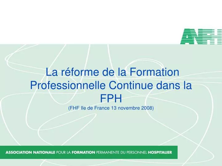 la r forme de la formation professionnelle continue dans la fph fhf ile de france 13 novembre 2008