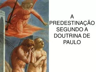 A PREDESTINAÇÃO SEGUNDO A DOUTRINA DE PAULO