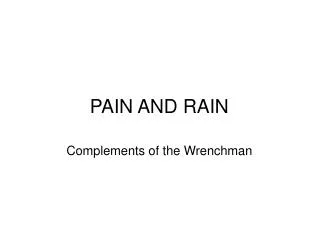 PAIN AND RAIN