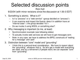 Selected discussion points Rick Hull 9/23/04 (with minor revisions since the discussion at 1:30-3 EDT)