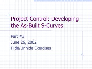 Project Control: Developing the As-Built S-Curves