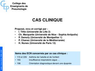 CAS CLINIQUE Proposé, revu et corrigé par : I. Tillie (Université de Lille 2) Ch. Marquette (Université de Nice - Sophia