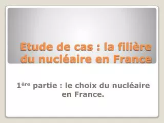 Etude de cas : la filière du nucléaire en France