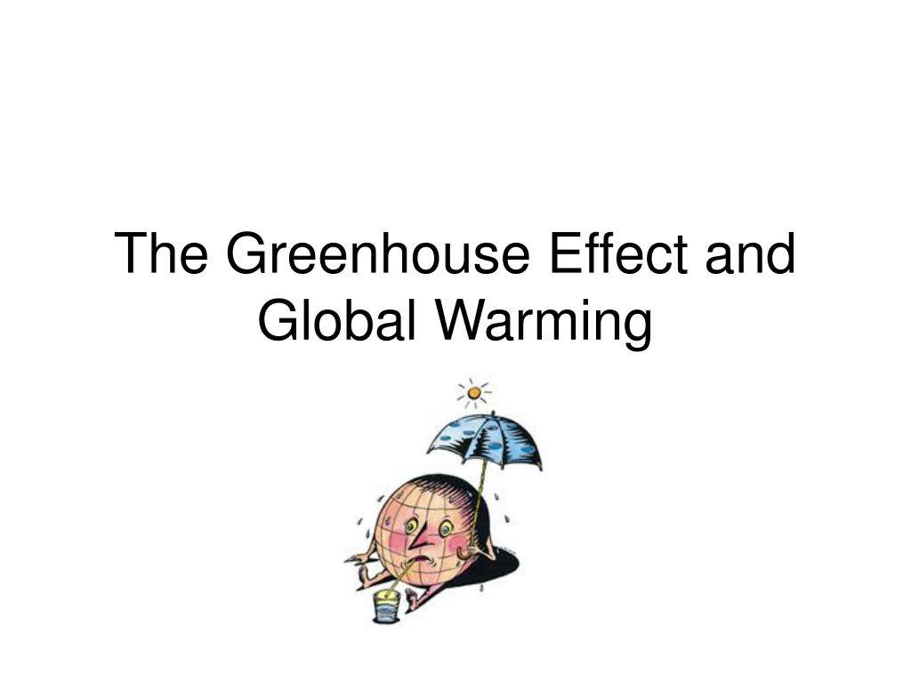 PPT - The Greenhouse Effect and Global Warming PowerPoint Presentation ...