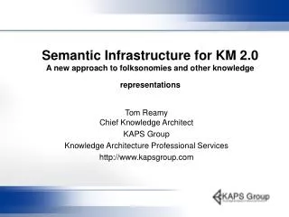 Semantic Infrastructure for KM 2.0 A new approach to folksonomies and other knowledge representations