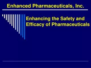 Enhancing the Safety and Efficacy of Pharmaceuticals