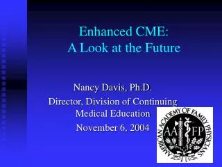 Enhanced CME: A Look at the Future