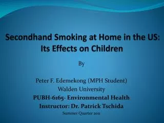 Secondhand Smoking at Home in the US: Its Effects on Children