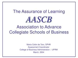 The Assurance of Learning AASCB Association to Advance Collegiate Schools of Business