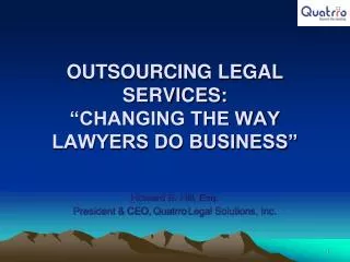 OUTSOURCING LEGAL SERVICES: “CHANGING THE WAY LAWYERS DO BUSINESS”