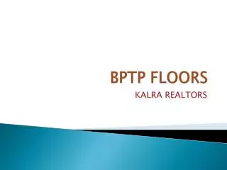 BPTP FLOORS @ 9990114352 RESIDENTIAL PROJECT