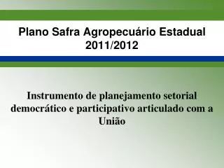 Plano Safra Agropecuário Estadual 2011/2012