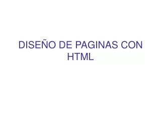 DISEÑO DE PAGINAS CON HTML