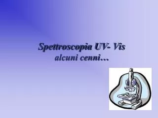 Spettroscopia UV- Vis alcuni cenni…