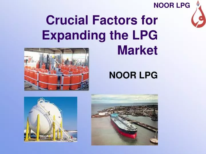 crucial factors for expanding the lpg market